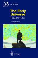 The Early Universe: Facts and Fiction (Theoretical and Mathematical Physics) 3540441972 Book Cover