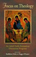 Focus on Theology: An Adult Faith-Formation Discussion Program 0814625304 Book Cover