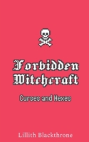 Real Witchcraft: Forbidden Curses and Hexes: A Modern Witch’s Guide to Dark Spellcraft B0FSSXN4SF Book Cover