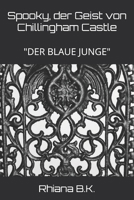 Spooky, der Geist von Chillingham Castle: "DER BLAUE JUNGE" B0FZVLPHPD Book Cover