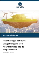 Nachhaltige bebaute Umgebungen: Von Mikroklimata bis zu Megastädten 6209662323 Book Cover