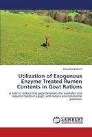 Utilization of Exogenous Enzyme Treated Rumen Contents in Goat Rations 3659373532 Book Cover