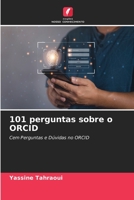 101 perguntas sobre o ORCID: Cem Perguntas e Dúvidas no ORCID 6205980460 Book Cover