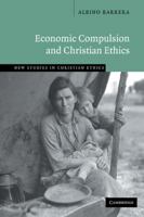 Economic Compulsion and Christian Ethics 0521043573 Book Cover