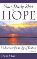 Your Daily Shot of Hope: Meditations for an Age of Despair 0998587125 Book Cover