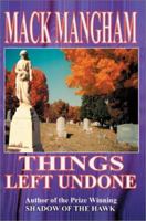 Things Left Undone 0595227511 Book Cover