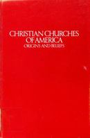 Christian Churches of America: Origins and Beliefs 0842500286 Book Cover