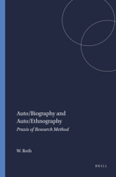 Auto/Biography and Auto/Ethnography: Praxis of Research Method (Bold Visions in Educational Research) 9077874046 Book Cover