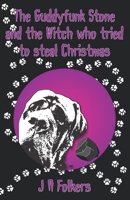 The Guddyfunk stone and the Witch who tried to steal Christmas 1991161883 Book Cover