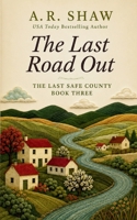 The Last Road Out (The Last Safe County) B0H8JYVWWR Book Cover