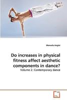 Do increases in physical fitness affect aesthetic components in dance? 3639270916 Book Cover