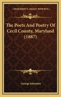 The Poets and Poetry of Cecil County, Maryland 1166312224 Book Cover