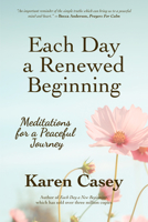 Each Day a Renewed Beginning: Meditations for a Peaceful Journey 1642505668 Book Cover