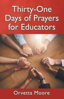 Thirty-One Days of Prayers for Educators 1973662256 Book Cover