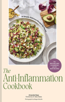 The Anti-Inflammation Cookbook: 100 Simple, Delicious Recipes for Health?The Bestselling Cookbook with 25+ New Recipes 1797245074 Book Cover