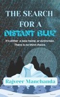 The Search for a Distant Blue: It's either a new home, or extinction. There is no third choice. B0FMP9BQTK Book Cover