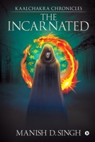 Kaalchakra Chronicles: The Incarnated 164650593X Book Cover
