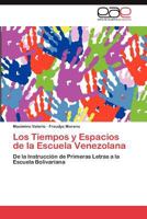 Los Tiempos y Espacios de La Escuela Venezolana 3848472759 Book Cover