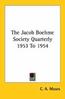The Jacob Boehme Society Quarterly 1953 To 1954 1425486983 Book Cover