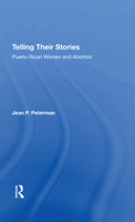 Telling Their Stories: Puerto Rican Women and Abortion 0367289822 Book Cover