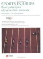 Sports Injuries - Basic Principles of Prevention and Care: Olympic Encyclopaedia of Sports Medicine volume IV (The Encyclopaedia of Sports Medicine) 0632033312 Book Cover