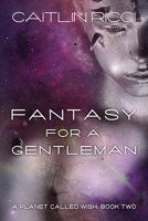 Fantasy for a Gentleman 1634768698 Book Cover