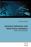 Investors' behaviour and Stock Prices Variations: Karachi Stock Exchange 3639249941 Book Cover