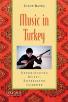 Music in Turkey: Experiencing Music, Expressing Culture [With CD (Audio)] 0195394143 Book Cover