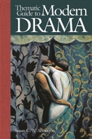 Thematic Guide to Modern Drama (Thematic Guides to Literature) 0313319502 Book Cover
