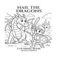 Hail the Dragons: Coloring book B0FPR5D2SH Book Cover
