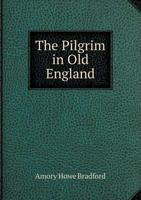 The Pilgrim in Old England 1165120534 Book Cover