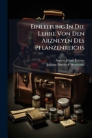 Einleitung in Die Lehre Von Den Arzneyen Des Pflanzenreichs... 1273759168 Book Cover