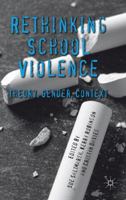 Rethinking School Violence: Theory, Gender, Context 0230576699 Book Cover