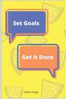 Set Goals, Get It Done Journal - For Daily Thought, Planning, and Execution | Paperback | Lemon Slice Cover | 6x9 | 100 pages 1711354066 Book Cover