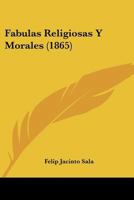 Fabulas Religiosas Y Morales (1865) 1167570502 Book Cover