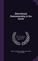 Educational Statesmanship in the South 1176061577 Book Cover
