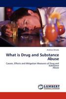 What Is Drug and Substance Abuse 384543399X Book Cover