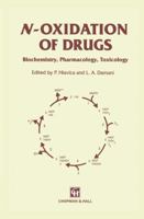 N-Oxidation of Drugs: Biochemistry, pharmacology and toxicology 0412360306 Book Cover