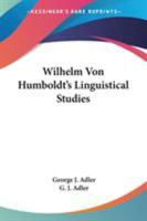 Wilhelm Von Humboldt's Linguistical Studies 1021278254 Book Cover