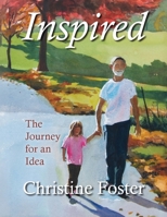 Inspired: The Journey for an Idea B0GVGNDR3W Book Cover