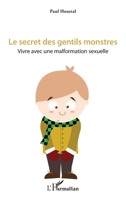 Le secret des gentils monstres: Vivre avec une malformation sexuelle (French Edition) 2343124450 Book Cover