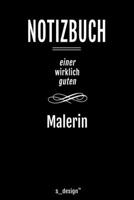 Notizbuch f�r Maler / Malerin: Originelle Geschenk-Idee [120 Seiten liniertes blanko Papier ] 1677159081 Book Cover