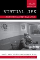 Vietnam If Kennedy Had Lived : Virtual JFK 0742557006 Book Cover