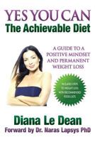 Yes You Can: The Achievable Diet 1478207477 Book Cover