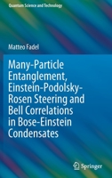 Many-Particle Entanglement, Einstein-Podolsky-Rosen Steering and Bell Correlations in Bose-Einstein Condensates 303085471X Book Cover