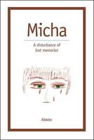 Micha: A Disturbance of Lost Memories 1425165281 Book Cover