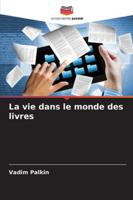 La vie dans le monde des livres 6209339611 Book Cover