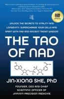 TAO of NAD : Unlock the Secrets to Vitality and Longevity: Supercharge Your Cells and Spirit with NAD and Ancient Taoist Wisdom 1965971164 Book Cover