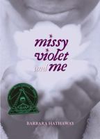 Missy Violet and Me (Coretta Scott King/John Steptoe Award for New Talent. Author (Awards)) 0618809198 Book Cover