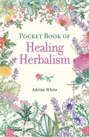 The Pocket Book of Healing Herbalism 1398871095 Book Cover